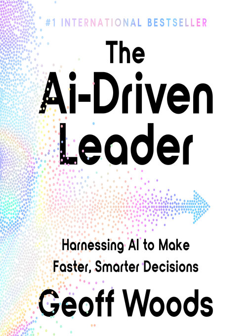 Title details for The Ai-Driven Leader by Geoff Woods - Available